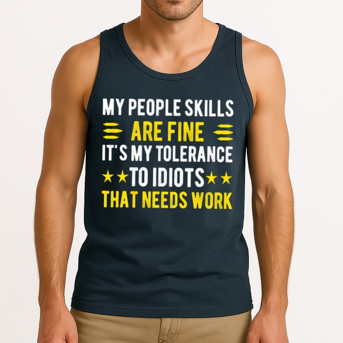 Sarcasm My People Skills Are Fine Funny Sarcastic Tank Top