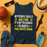 Sarcasm My People Skills Are Fine Funny Sarcastic Tank Top