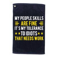 Sarcasm My People Skills Are Fine Funny Sarcastic Golf Towel