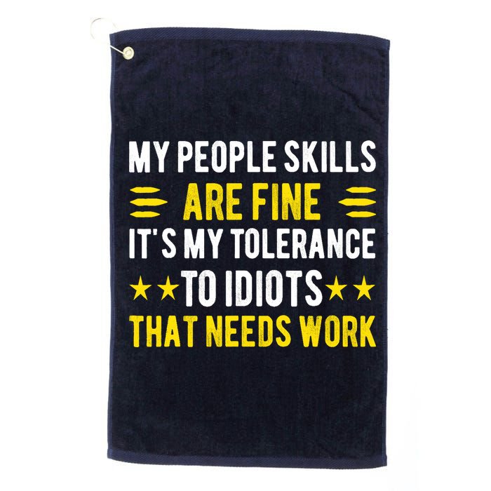 Sarcasm My People Skills Are Fine Funny Sarcastic Golf Towel