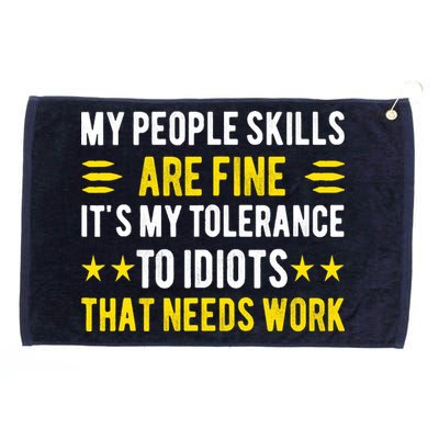 Sarcasm My People Skills Are Fine Funny Sarcastic Grommeted Golf Towel