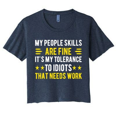 Sarcasm My People Skills Are Fine Funny Sarcastic Crop Top