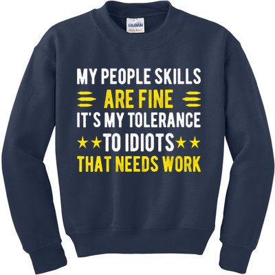 Sarcasm My People Skills Are Fine Funny Sarcastic Kids Sweatshirt
