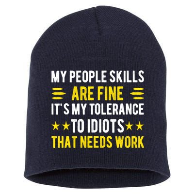 Sarcasm My People Skills Are Fine Funny Sarcastic Short Acrylic Beanie