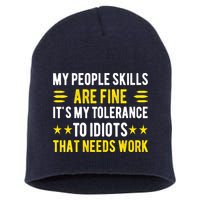Sarcasm My People Skills Are Fine Funny Sarcastic Short Acrylic Beanie
