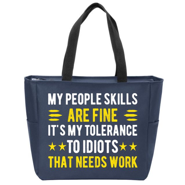 Sarcasm My People Skills Are Fine Funny Sarcastic Zip Tote Bag