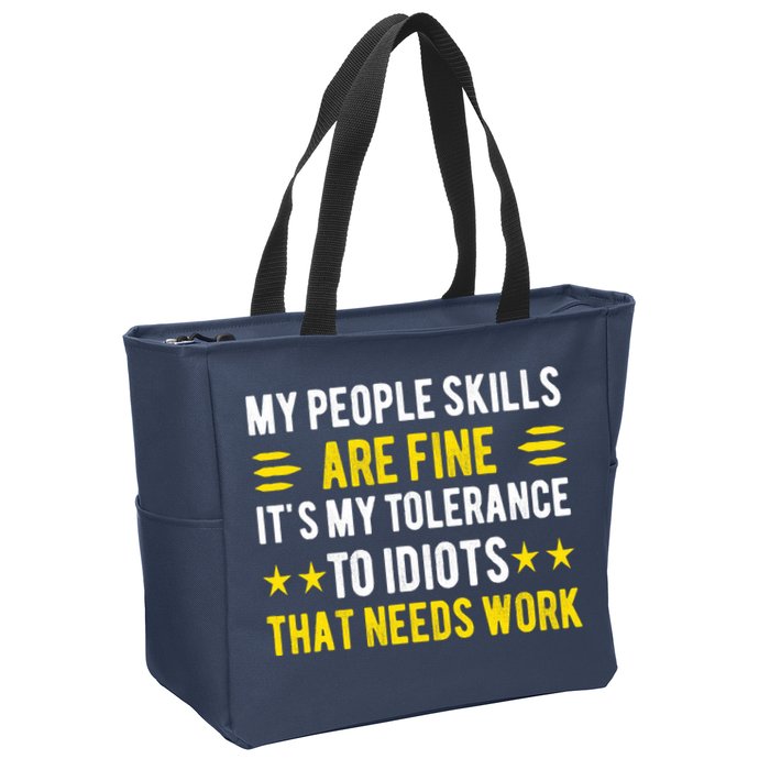 Sarcasm My People Skills Are Fine Funny Sarcastic Zip Tote Bag
