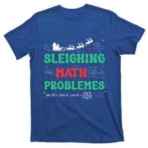 Sleighing Math Problems Xmas Funny Math Teacher Christmas Meaningful Gift T-Shirt