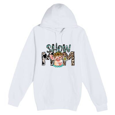 Show Mama Pig Mom Floral Country Farm Life Farm Girl Farmer Premium Pullover Hoodie