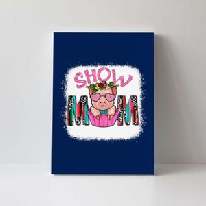 Show Mom Pig Print Leopard For MotherS Day Pig Lovers Canvas