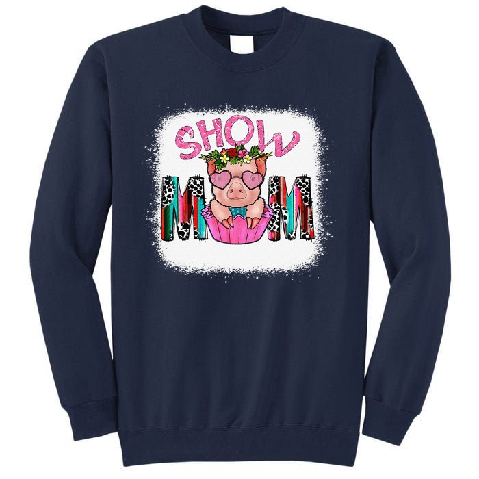 Show Mom Pig Print Leopard For MotherS Day Pig Lovers Tall Sweatshirt