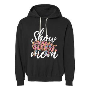 Show Mom Pig Great Gift Garment-Dyed Fleece Hoodie