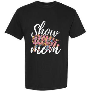 Show Mom Pig Great Gift Garment-Dyed Heavyweight T-Shirt