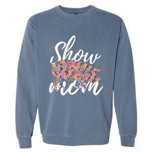 Show Mom Pig Great Gift Garment-Dyed Sweatshirt