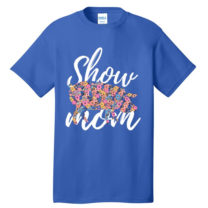 Show Mom Pig Great Gift Tall T-Shirt