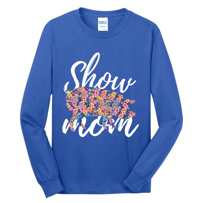 Show Mom Pig Great Gift Tall Long Sleeve T-Shirt