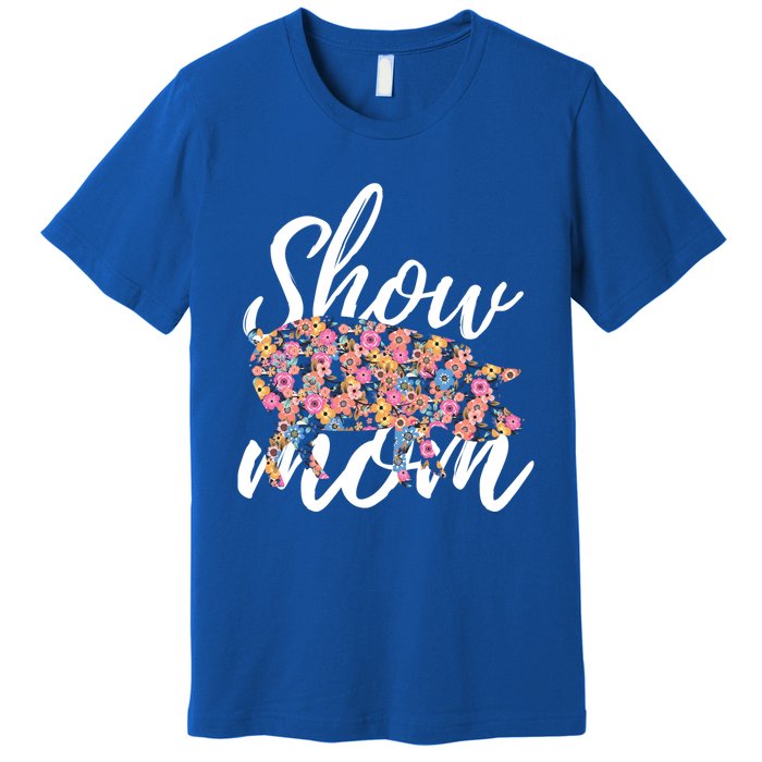 Show Mom Pig Great Gift Premium T-Shirt