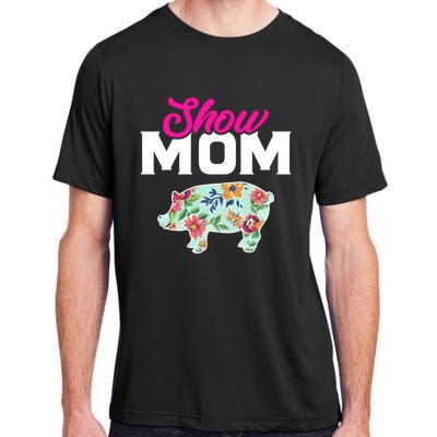 Show Mom Pig Gift Adult ChromaSoft Performance T-Shirt