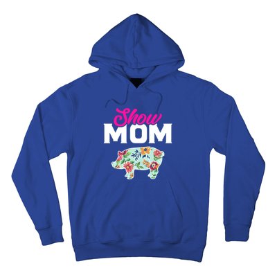 Show Mom Pig Gift Hoodie