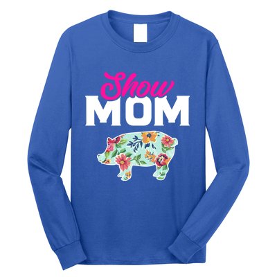 Show Mom Pig Gift Long Sleeve Shirt