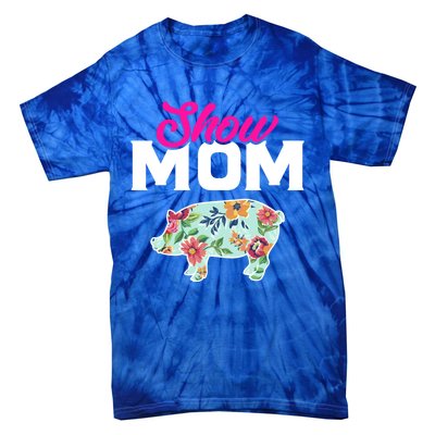 Show Mom Pig Gift Tie-Dye T-Shirt