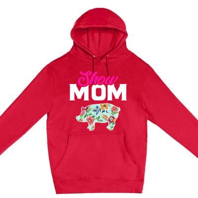 Show Mom Pig Gift Premium Pullover Hoodie