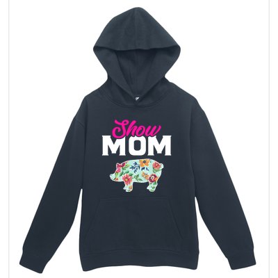 Show Mom Pig Gift Urban Pullover Hoodie