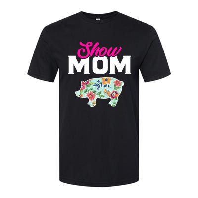 Show Mom Pig Gift Softstyle CVC T-Shirt