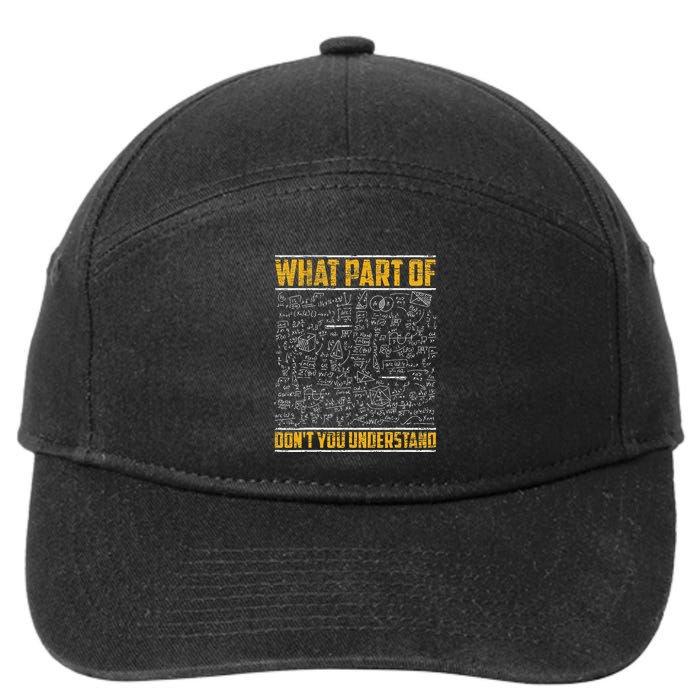 Science Math & Physics What Part Of Don`T You Understand 7-Panel Snapback Hat