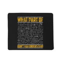 Science Math & Physics What Part Of Don`T You Understand Mousepad