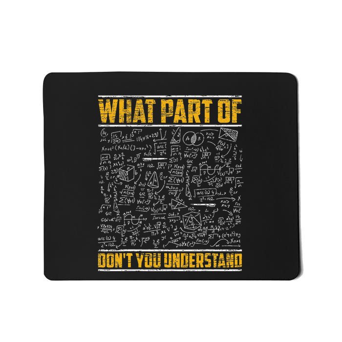 Science Math & Physics What Part Of Don`T You Understand Mousepad