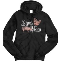 Show Mom Pig Tie Dye Hoodie