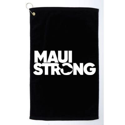 Support Maui Pray For Maui Hawaii Strong Gift Platinum Collection Golf Towel