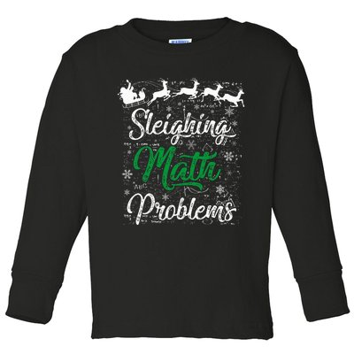 Sleighing Math Problem Xmas In Math Teacher Christmas Toddler Long Sleeve Shirt