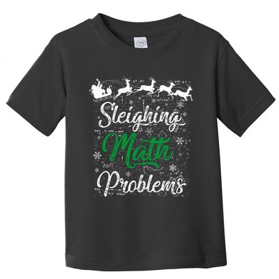 Sleighing Math Problem Xmas In Math Teacher Christmas Toddler T-Shirt