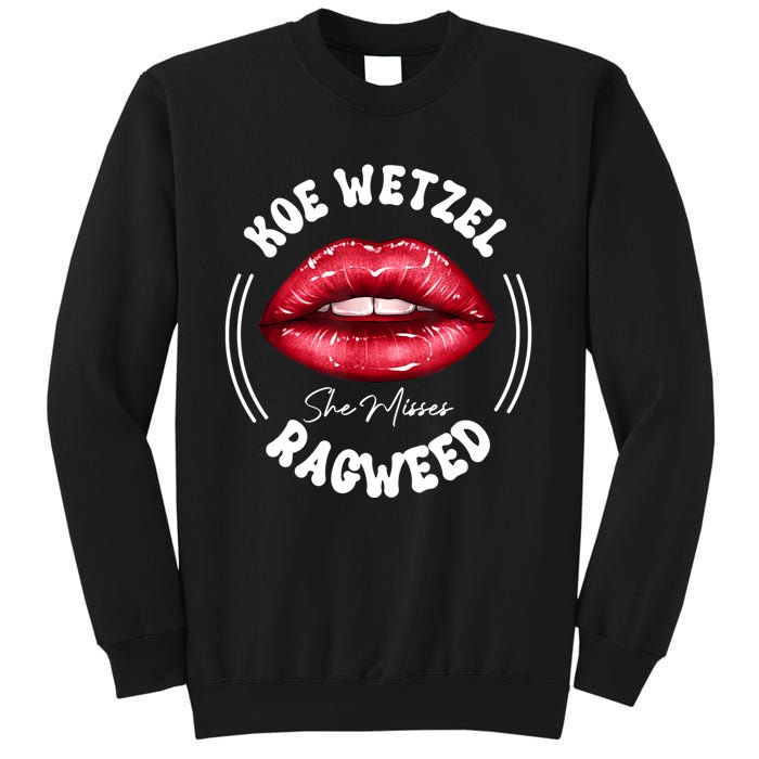 She Misses Quote Koe Wetzel Ragweed Men WShe Misses Quote Koe Wetzel Ragweedomen Sweatshirt