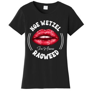 She Misses Quote Koe Wetzel Ragweed Men WShe Misses Quote Koe Wetzel Ragweedomen Women's T-Shirt