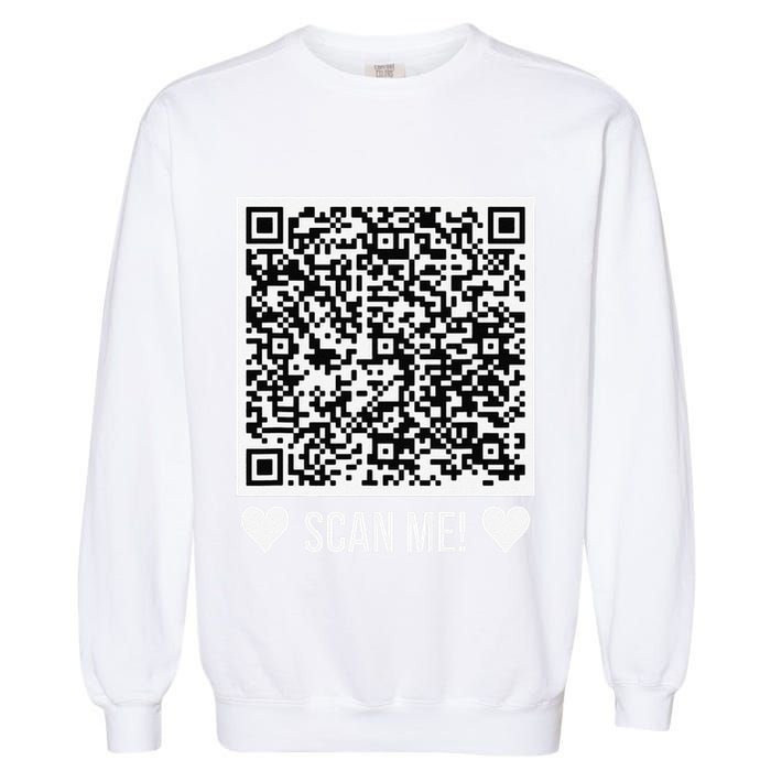 Scan Me! Qr Scan Me Original Proposal Engagement Gif Garment-Dyed Sweatshirt
