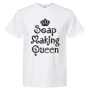 Soap Making Queen Funny Crafter Maker ~ Saponification Gift Garment-Dyed Heavyweight T-Shirt