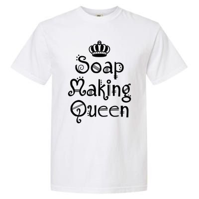 Soap Making Queen Funny Crafter Maker ~ Saponification Gift Garment-Dyed Heavyweight T-Shirt