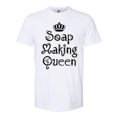 Soap Making Queen Funny Crafter Maker ~ Saponification Gift Softstyle CVC T-Shirt