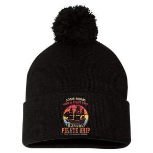 Some Moms Run A Tight Ship I Run A Pirate Ship Mom Mother Pom Pom 12in Knit Beanie