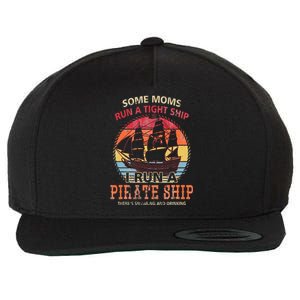 Some Moms Run A Tight Ship I Run A Pirate Ship Mom Mother Wool Snapback Cap