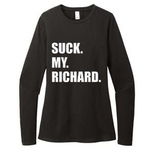 Suck. My. Richard. Extremely Funny Graphic Womens CVC Long Sleeve Shirt