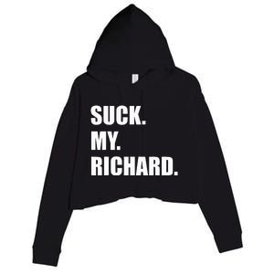 Suck. My. Richard. Extremely Funny Graphic Crop Fleece Hoodie