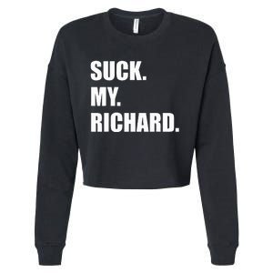 Suck. My. Richard. Extremely Funny Graphic Cropped Pullover Crew