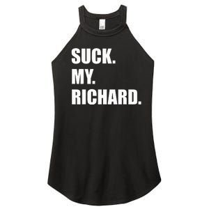 Suck. My. Richard. Extremely Funny Graphic Women's Perfect Tri Rocker Tank