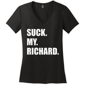 Suck. My. Richard. Extremely Funny Graphic Women's V-Neck T-Shirt