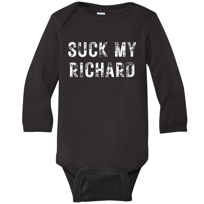 Suck My Richard Funny Adult Humor Baby Long Sleeve Bodysuit