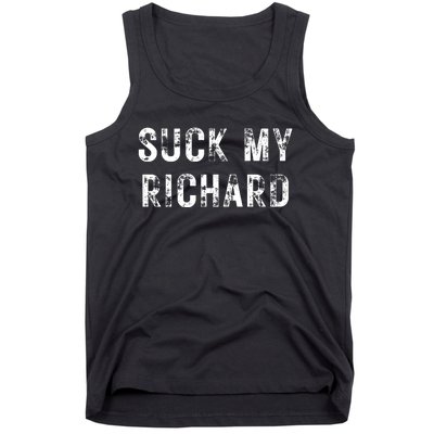 Suck My Richard Funny Adult Humor Tank Top